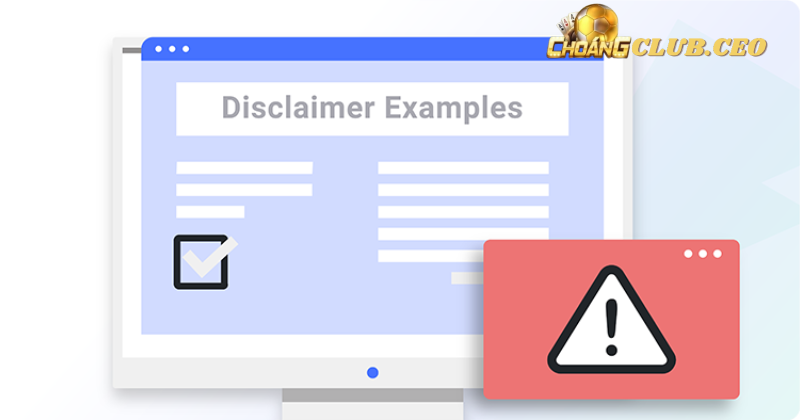 Chính sách miễn trừ trách nhiệm Choang Club