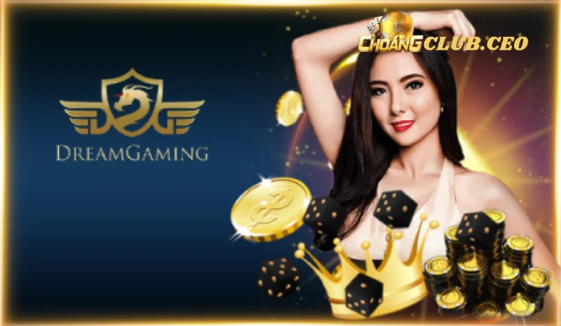 Sự khác biệt của Dream Gaming Choangclub 